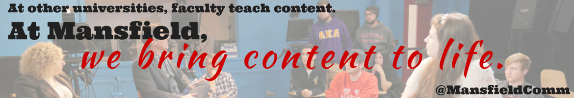 At other universities, faculty teach content. At Mansfield, we bring content to life. @MansfieldComm